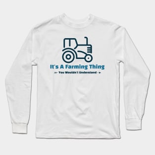 It's A Farming Thing - funny design Long Sleeve T-Shirt